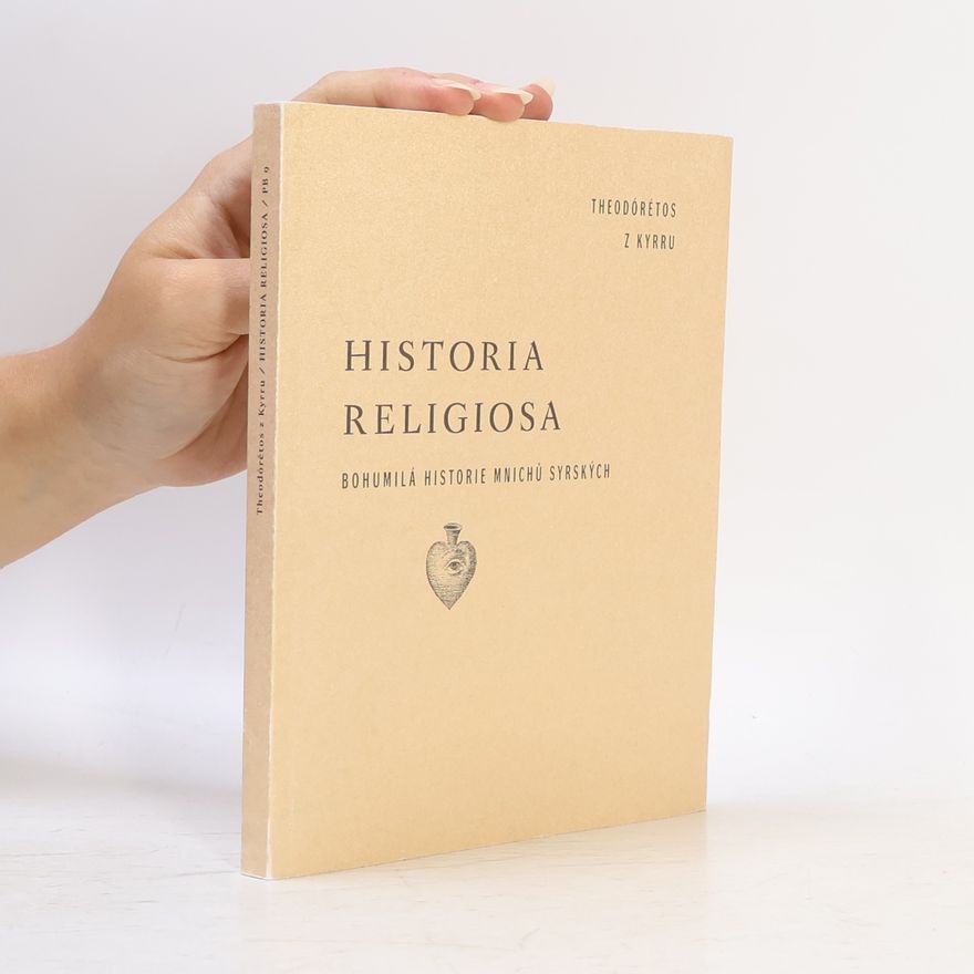 Theodoretos z. Kypru Historia religiosa: Bohumilá historie mnichů syrských