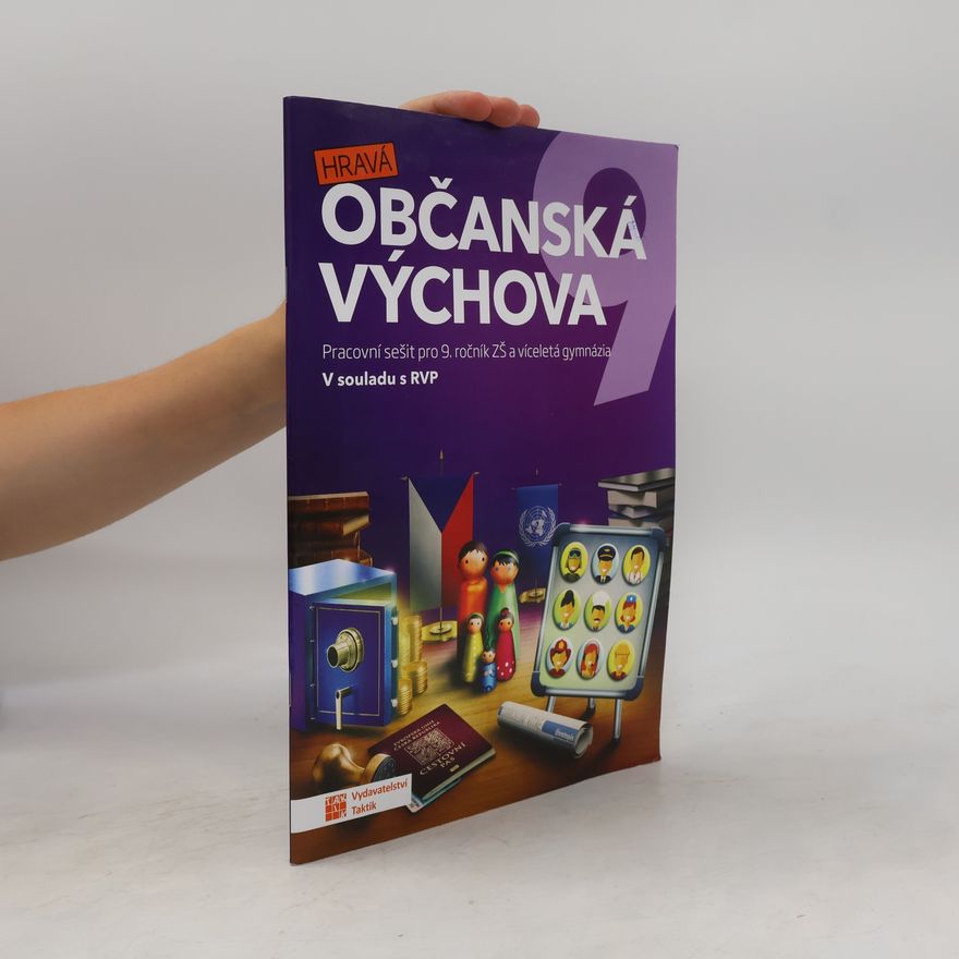 Markéta Illová Hravá občanská výchova 9 : pro 9. ročník ZŠ a víceletá gymnázia : v souladu s RVP