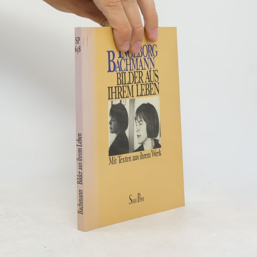 Andreas Hapkemeyer Ingeborg Bachmann, Bilder aus ihrem Leben