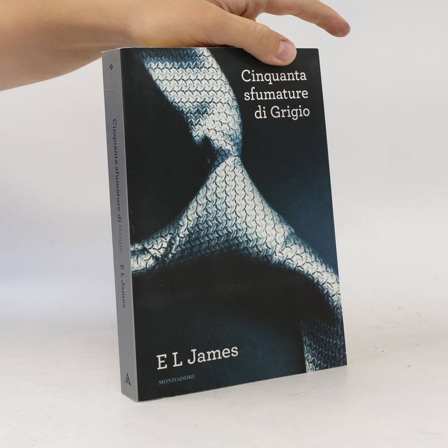 E. L. James Cinquanta sfumature di Grigio 1. Cinquanta sfumature di Grigio