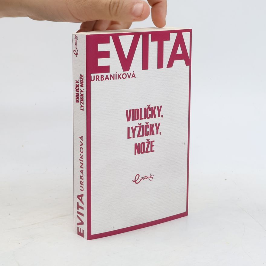 Eva Urbaníková Vidličky, lyžičky, nože