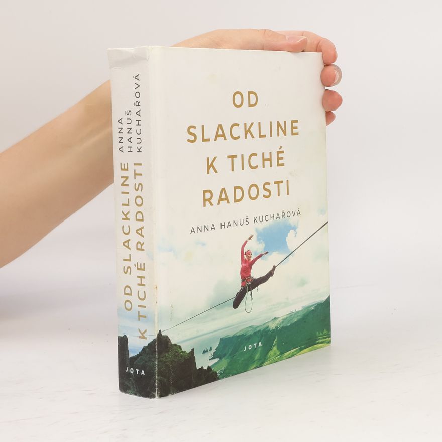 Anna Hanuš Kuchařová Od slackline k tiché radosti