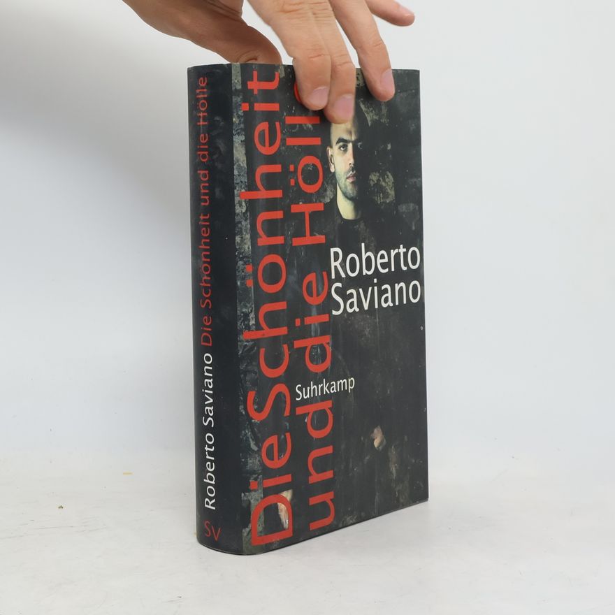 Roberto Saviano Die Schönheit und die Hölle