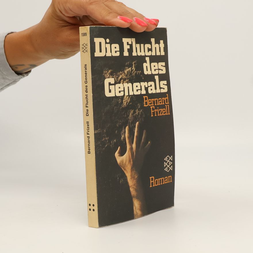 Bernard Frizell Die Flucht des Generals