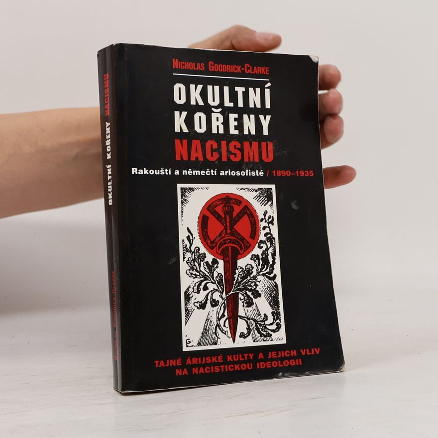 Nicholas Goodrick-Clarke Okultní kořeny nacismu