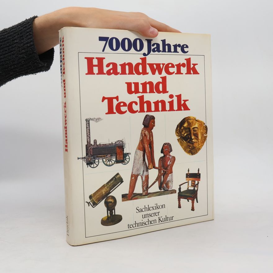 Autorenkollektiv 7000 Jahre Handwerk und Technik