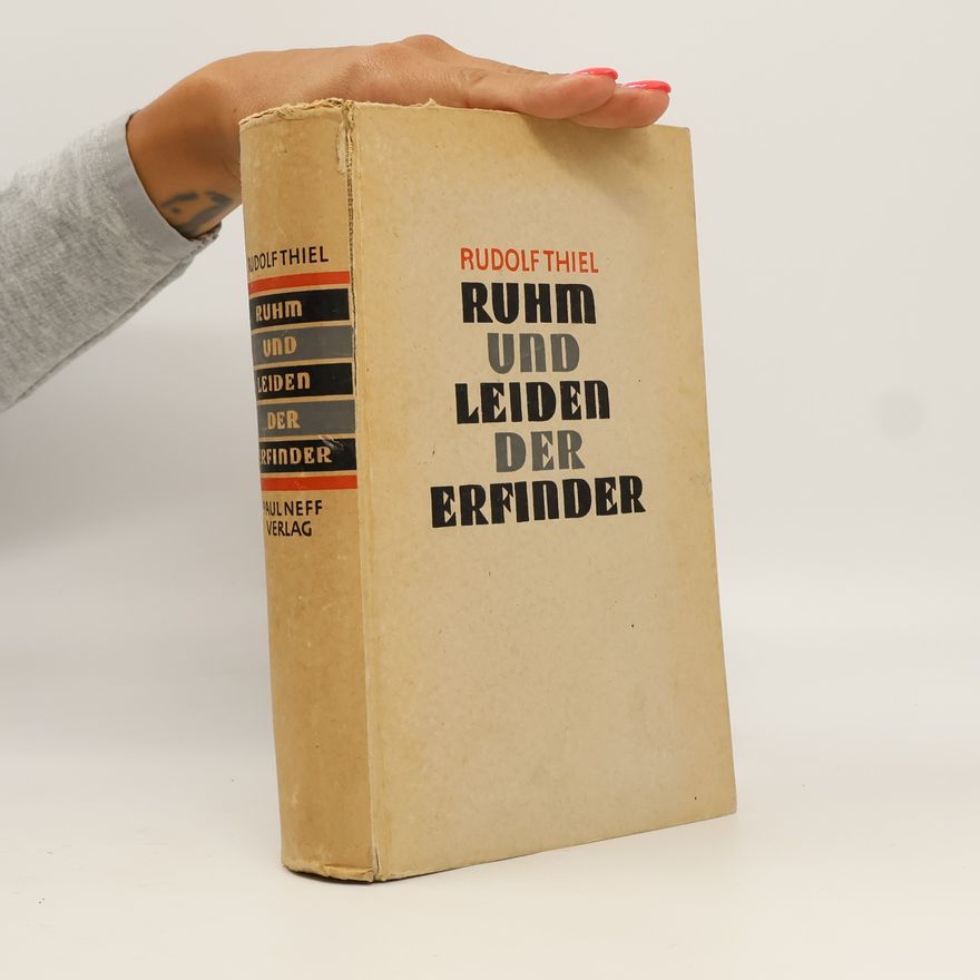 Ferdinand Rudolf Thiel Ruhm und Leiden der Erfinder