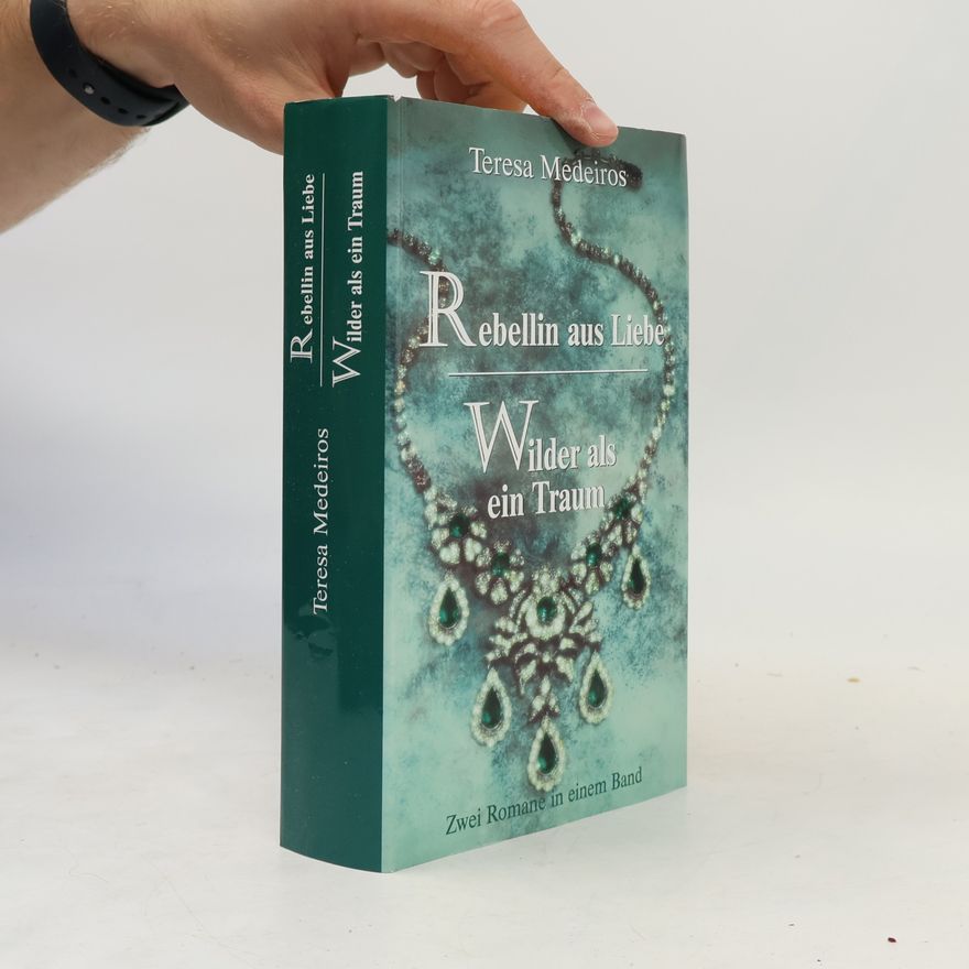 Teresa Medeiros Rebellin aus Liebe. Wilder als ein Traum