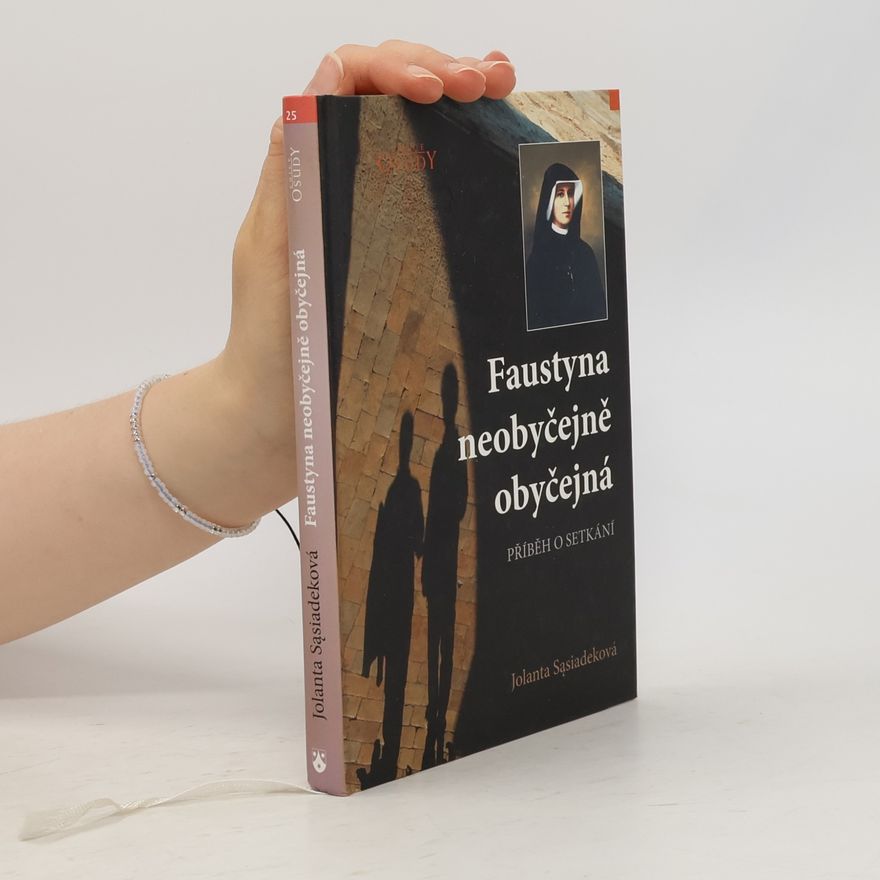 Jolanta Sasiadek Faustyna neobyčejně obyčejná