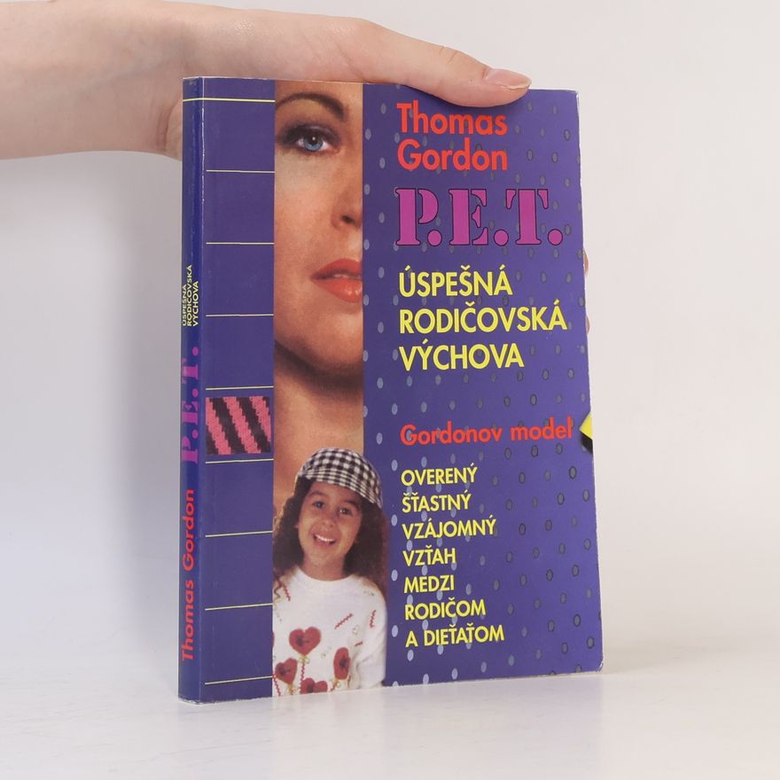 Gordon Thomas P.E.T. Úspešná rodičovská výchova