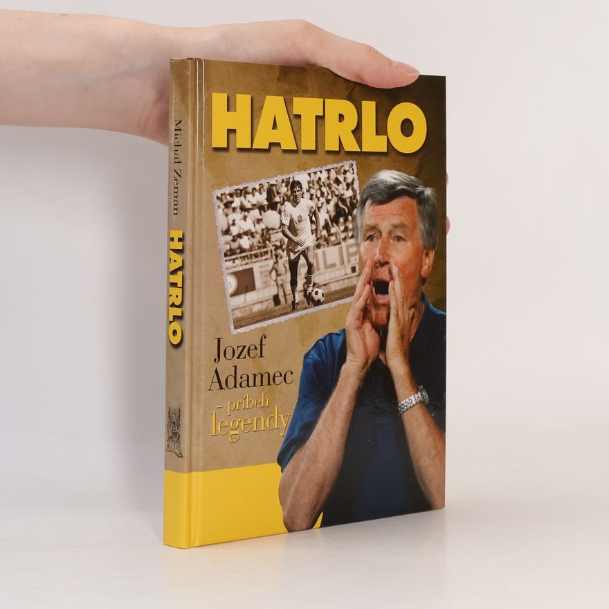 Michal Zeman Hatrlo: Jozef Adamec, príbeh legendy