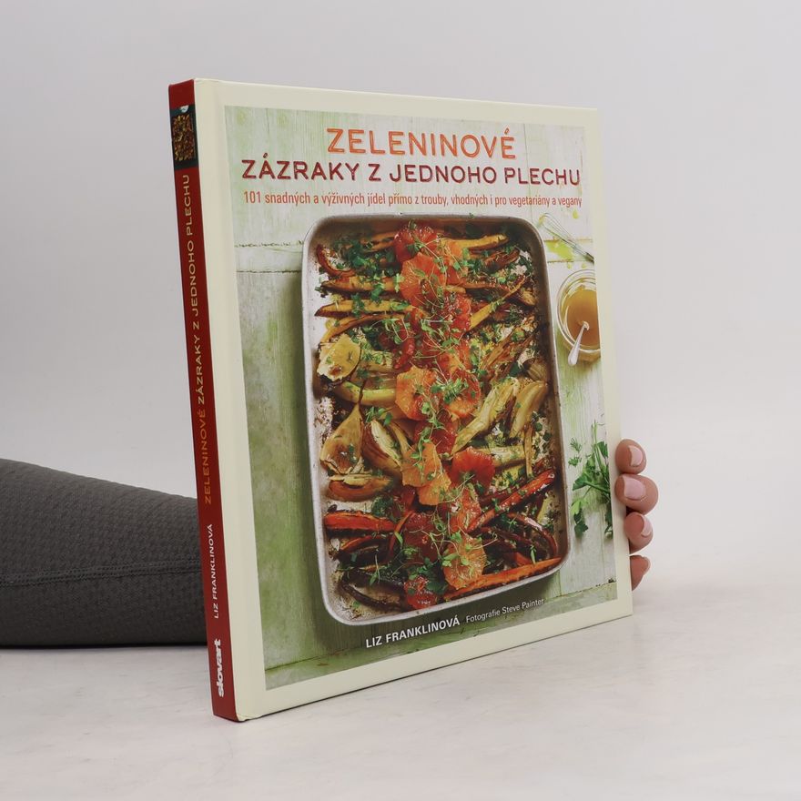 Liz Franklin Zeleninové zázraky z jednoho plechu