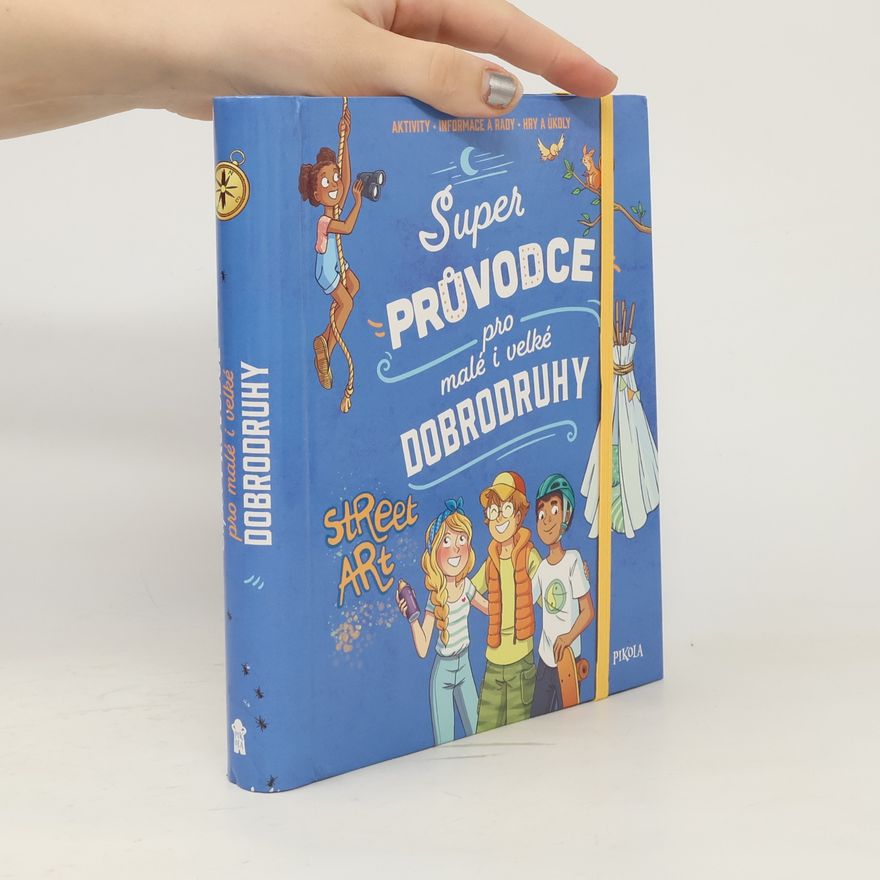 Collectif d'auteurs Super průvodce pro malé i velké dobrodruhy