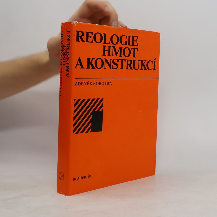 Zdeněk Sobotka Reologie hmot a konstrukcí
