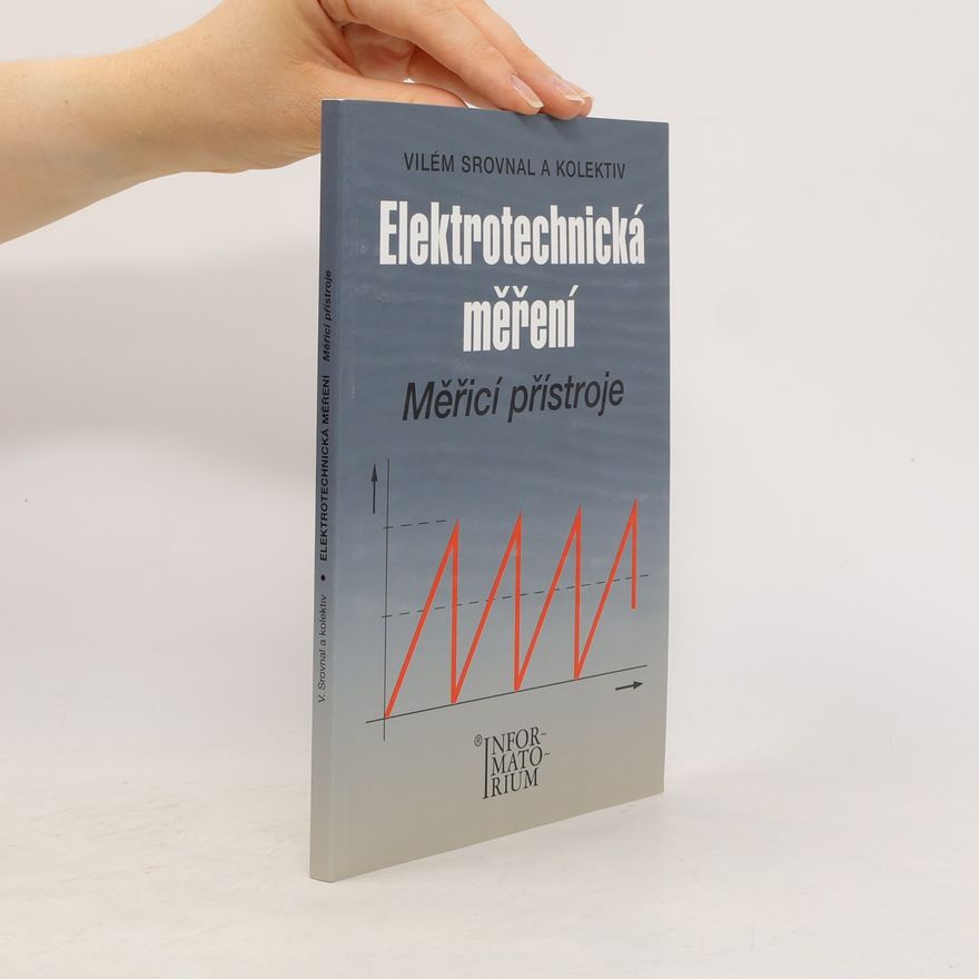 Vilém Srovnal Elektrotechnická měření. Měřící přístroje