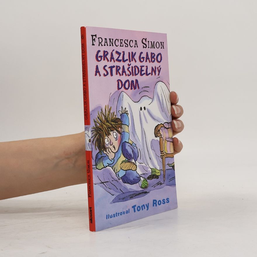 Francesca Simon Grázlik Gabo a strašidelný dom