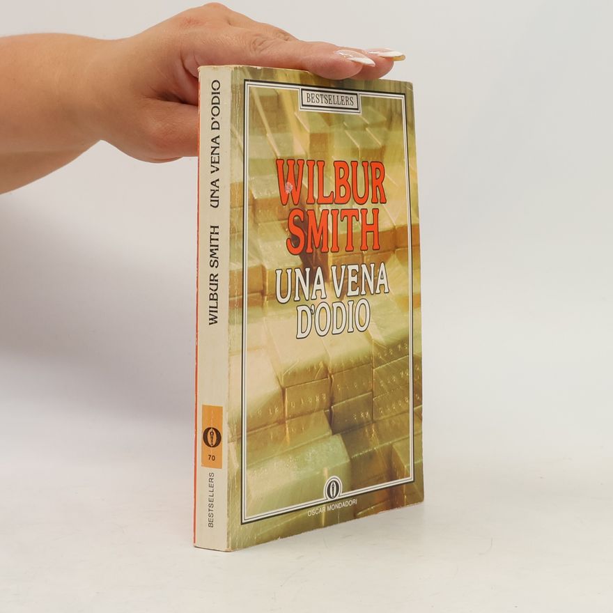 Wilbur Smith Bestsellers - 70: Una vena d'odio