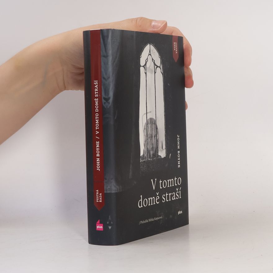 John Boyne V tomto domě straší