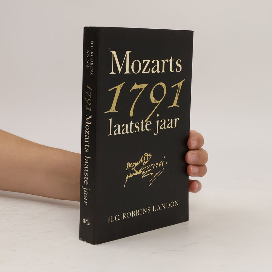 H. C. Robbins Landon 1791 Mozarts laatste jaar