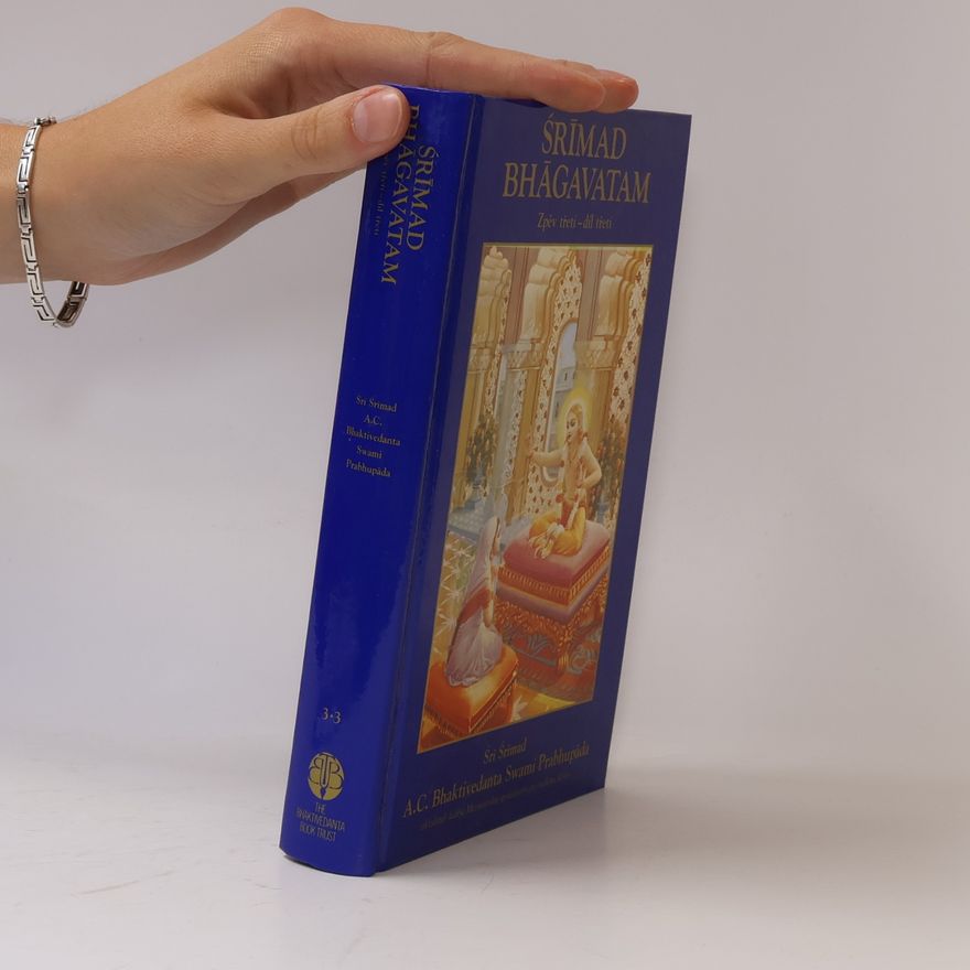 A. C. Bhaktivédánta Svámí Prabhupáda Śrīmad Bhāgavatam. Zpěv třetí - díl třetí
