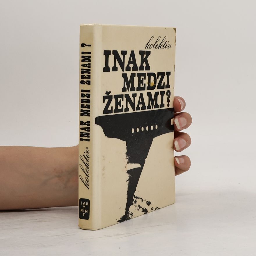 Autorenkollektiv Inak medzi ženami?