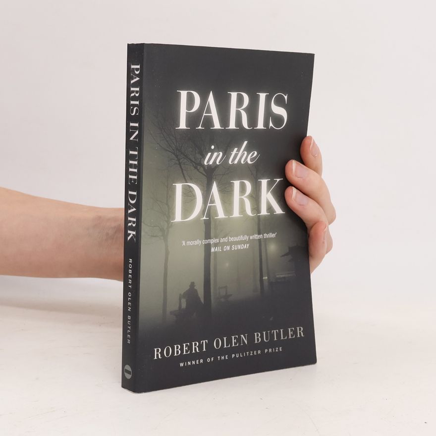 Robert Olen Butler Paris in the Dark