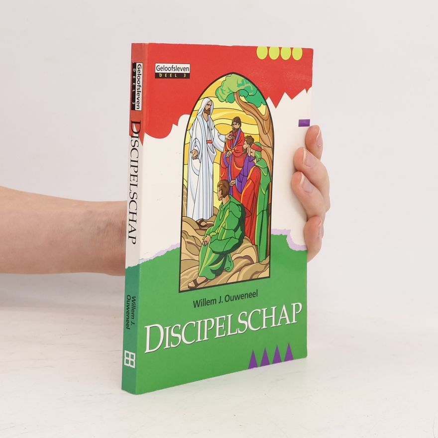 Willem J. Ouweneel Discipelschap Deel 3