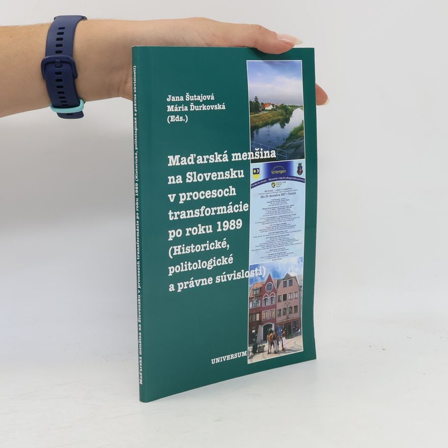 Jana Šutajová Maďarská menšina na Slovensku v procese transformácie po roku 1989 : (historické, politologické a právné súvislosti)