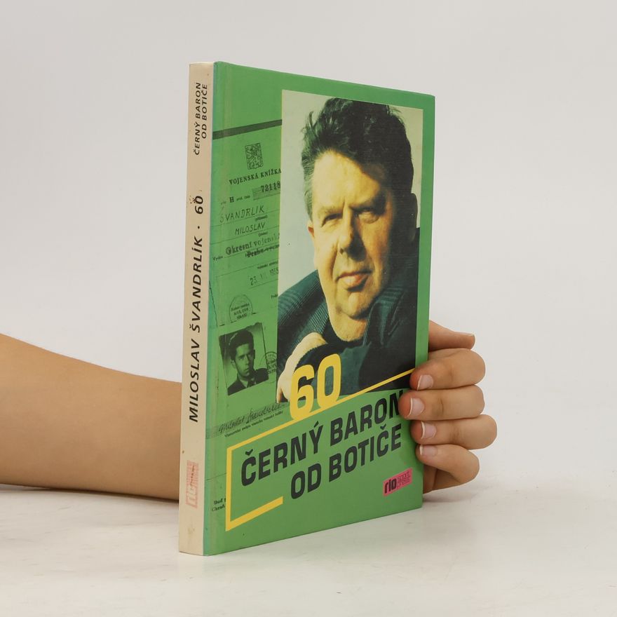 Miloslav Švandrlík Černý baron od Botiče