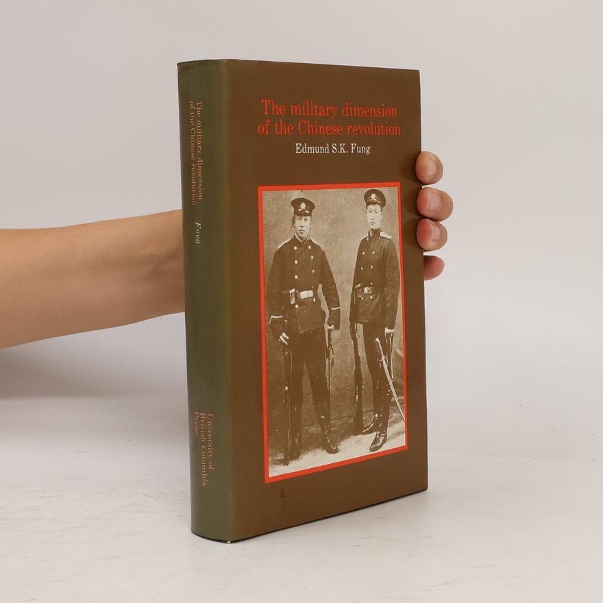 Edmund S. K. Fung Military Dimensions of the Chinese Revolution