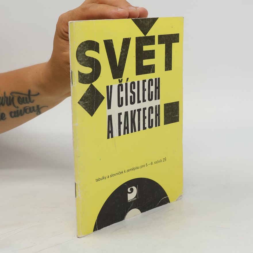 Jaroslava Bešíková Svět v číslech a faktech : tabulky a slovníček k zeměpisu pro 5.-9. ročník základní školy