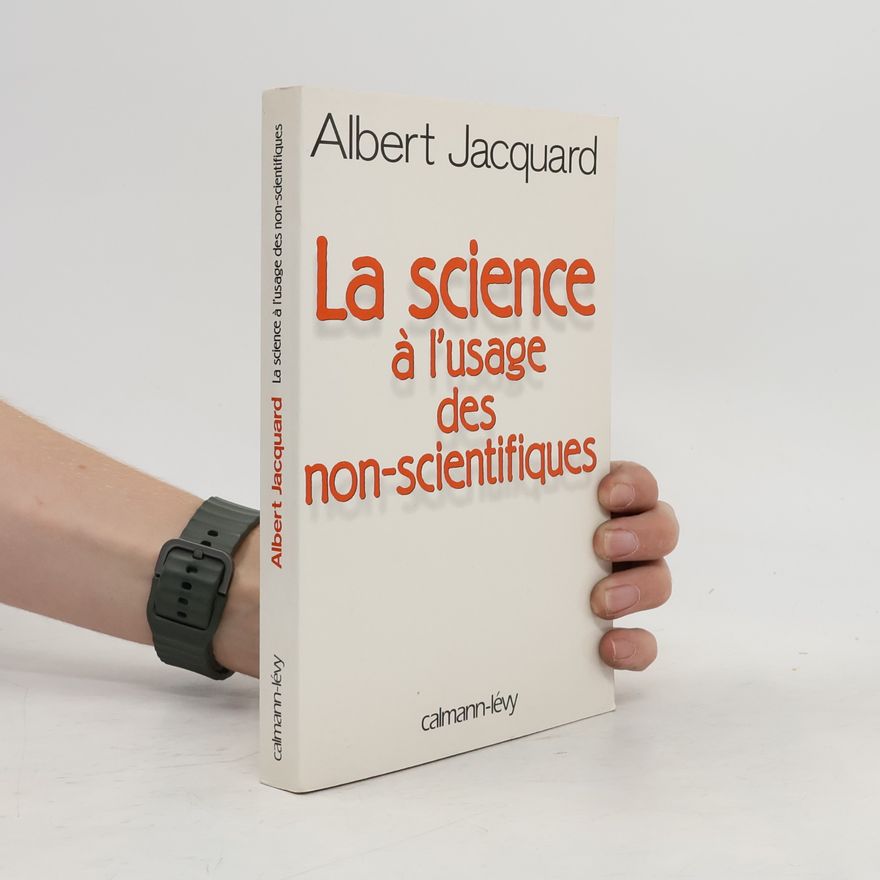 Albert Jacquard La science à l'usage des non scientifiques