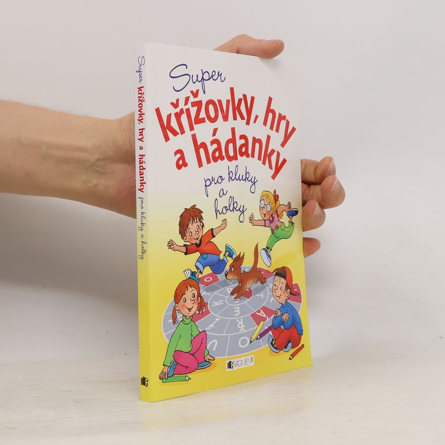 Petra Fantová Super křížovky, hry a hádanky pro kluky a holky