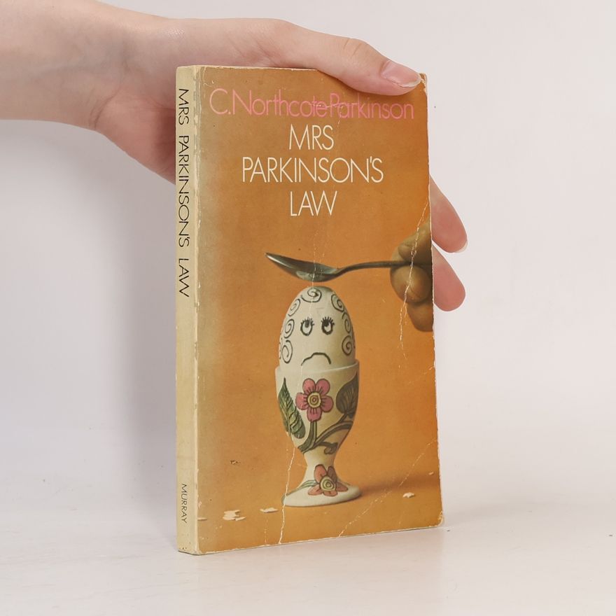 C. Northcote Parkinson Mrs. Parkinson's Law