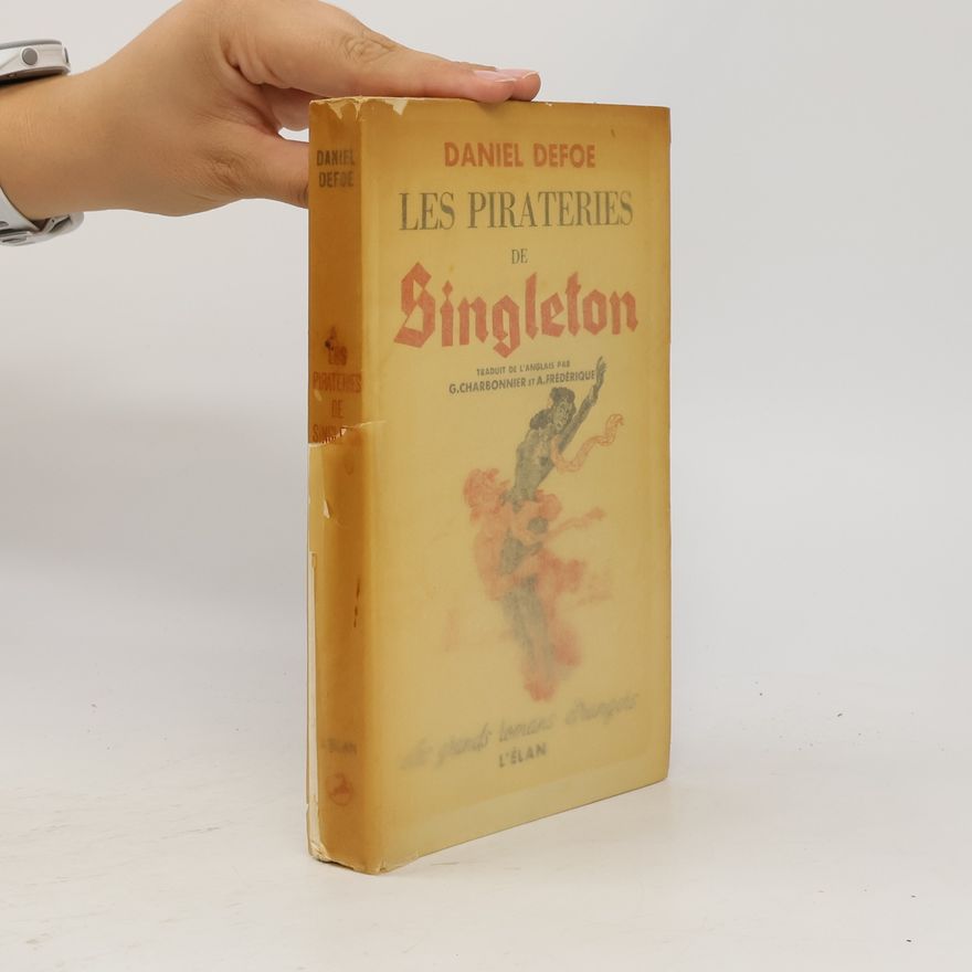 Daniel Defoe La vie, les aventures et les pirateries du capitaine Singleton