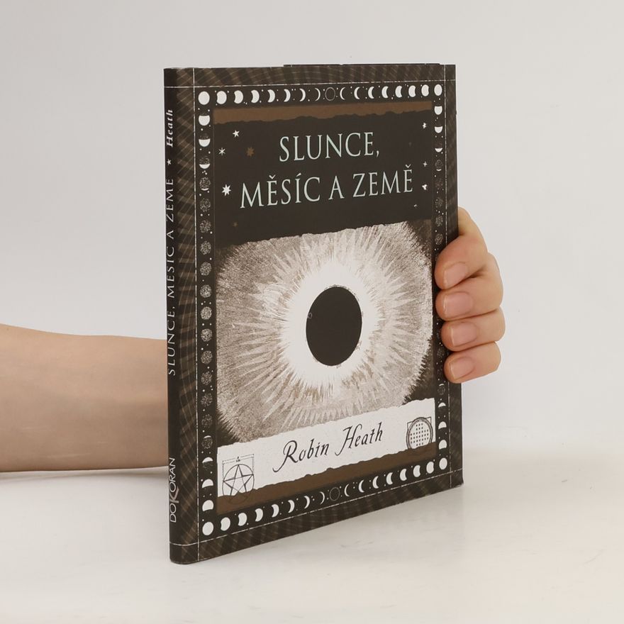 Robin Heath Slunce, Měsíc a Země