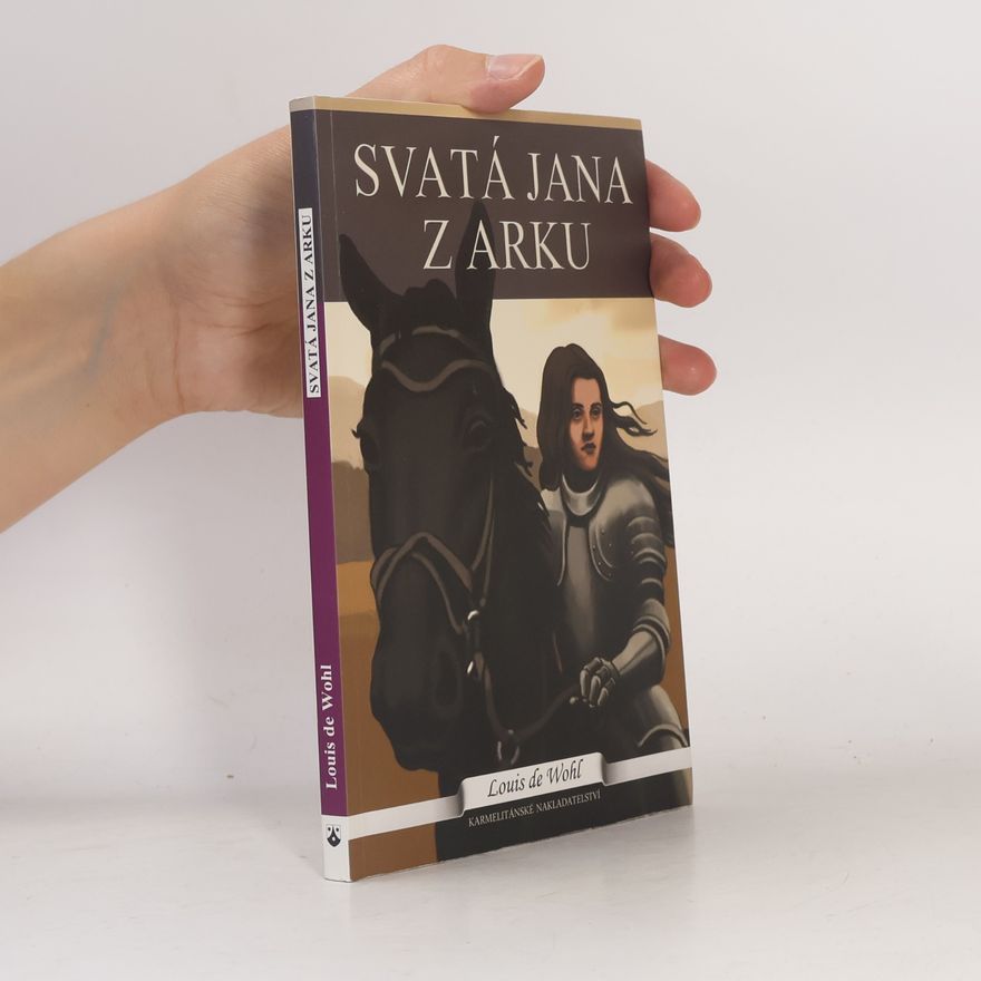 Louis de Wohl Svatá Jana z Arku