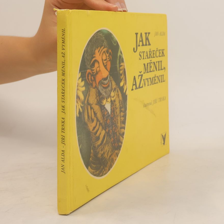 Jan Alda Jak stařeček měnil, až vyměnil