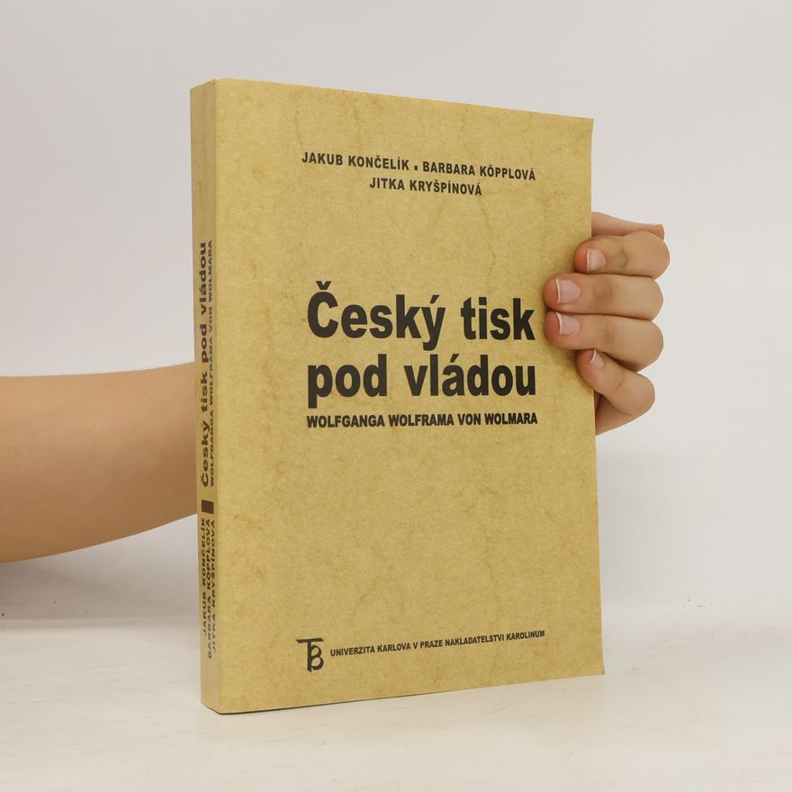 Antoš Finger Český tisk pod vládou Wolfganga Wolframa von Wolmara