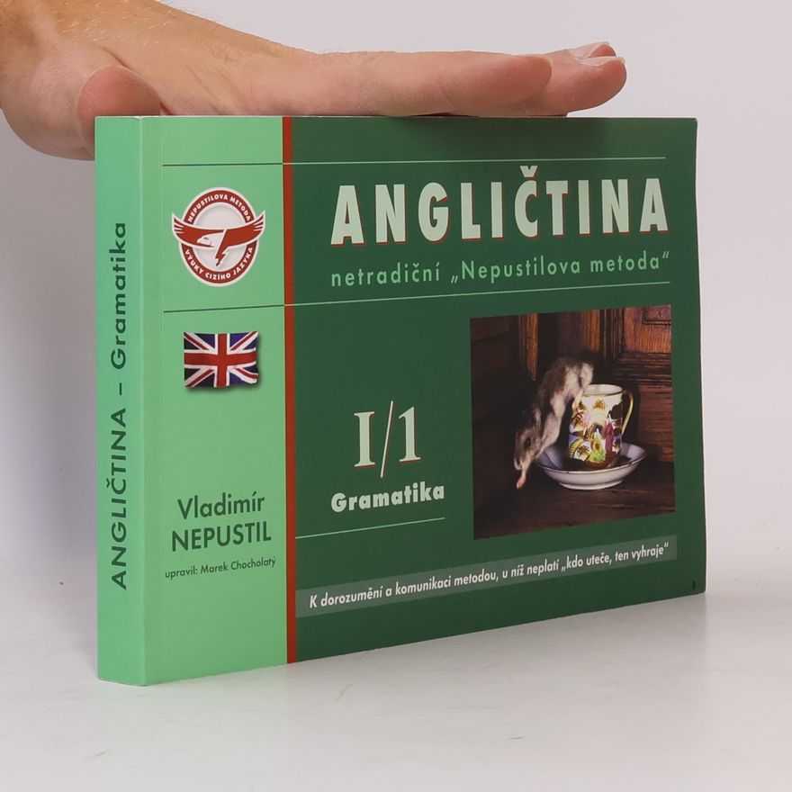 Vladimír Nepustil Angličtina. Netradiční „Nepustilova metoda“. I/1 Gramatika