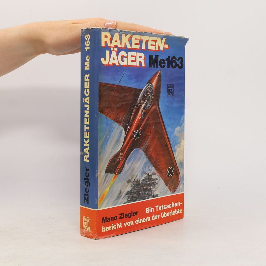 Mano Ziegler Raketenjäger Me 163[hundertdreiundsechzig]