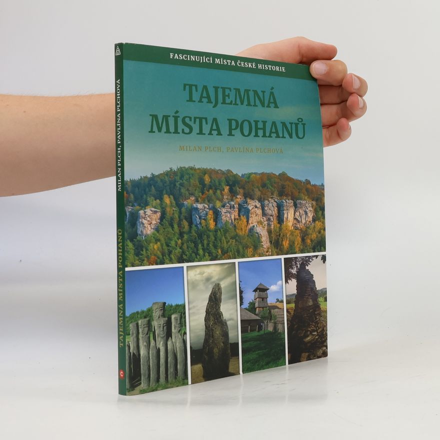 Pavlína Plchová Tajemná místa pohanů : fascinující místa české historie