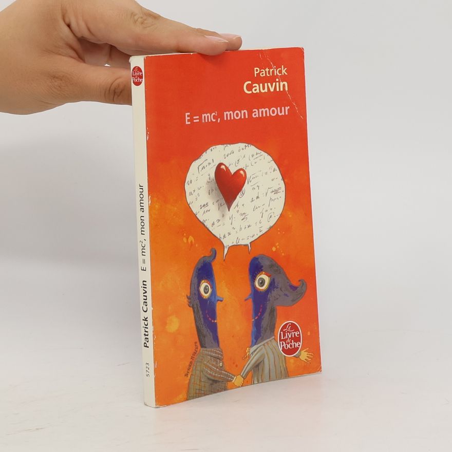 Patrick Cauvin E = mc², mon amour