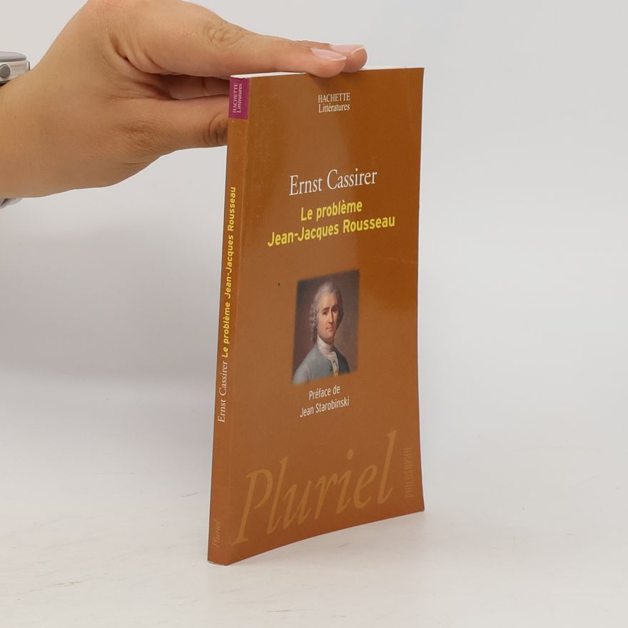 Ernst Cassirer Pluriel: Le problème Jean-Jacques Rousseau