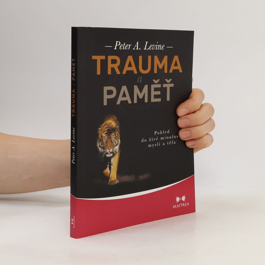 Peter A. Levine Trauma a paměť