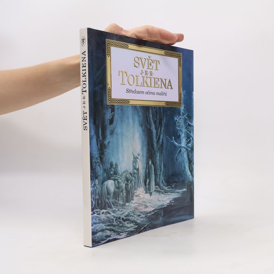 Carol Emery Phenix Svět J.R.R. Tolkiena. Středozem očima malířů