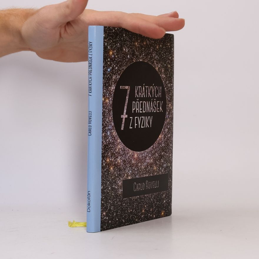 Carlo Rovelli Sedm krátkých přednášek z fyziky