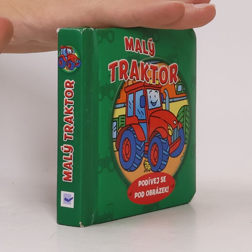 Kolektiv autorů Malý traktor - Podívej se pod obrázek!