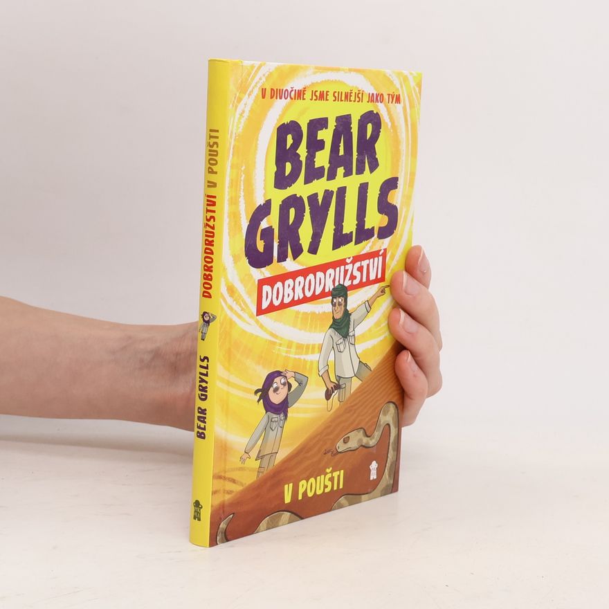 Bear Grylls Bear Grylls. Dobrodružství v poušti