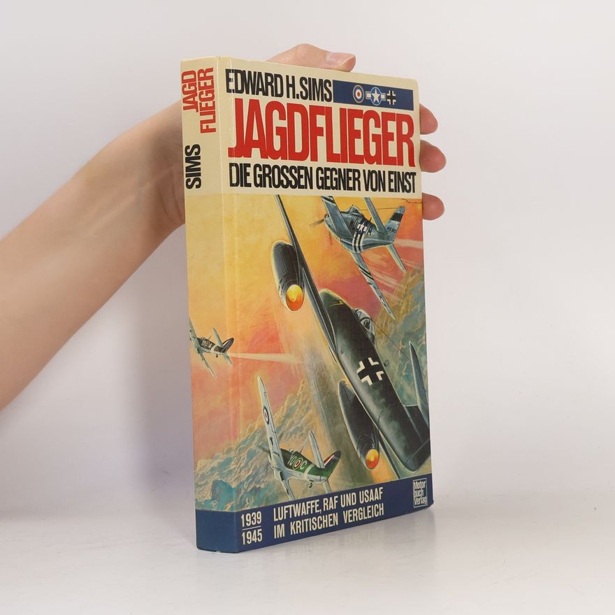 Edward H. Sims Jagdflieger, die großen Gegner von einst